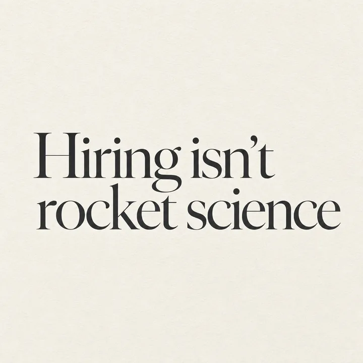Hiring isn't rocket science